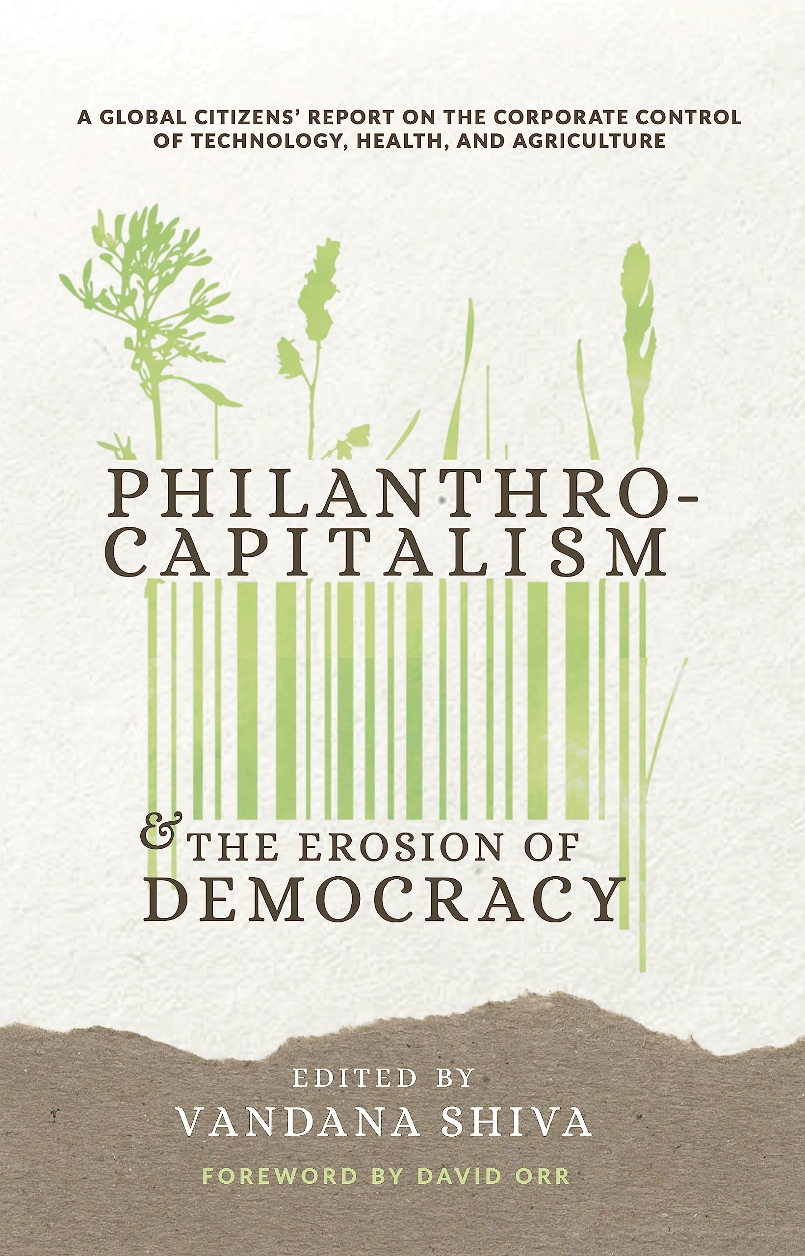 Philanthrocapitalism and the Erosion of Democracy: A Global Citizens Report on the Corporate Control of Technology, Health, and Agriculture Books