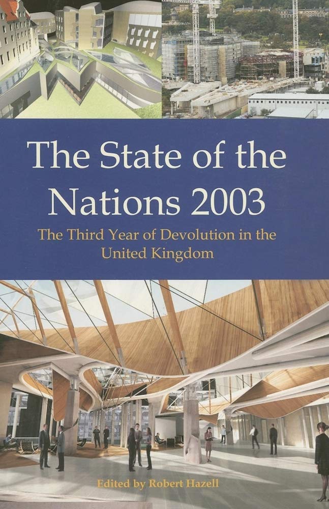 The State of the Nations 2003: The Third Year of Devolution in the United Kingdom (State of the Nations Yearbooks) Law