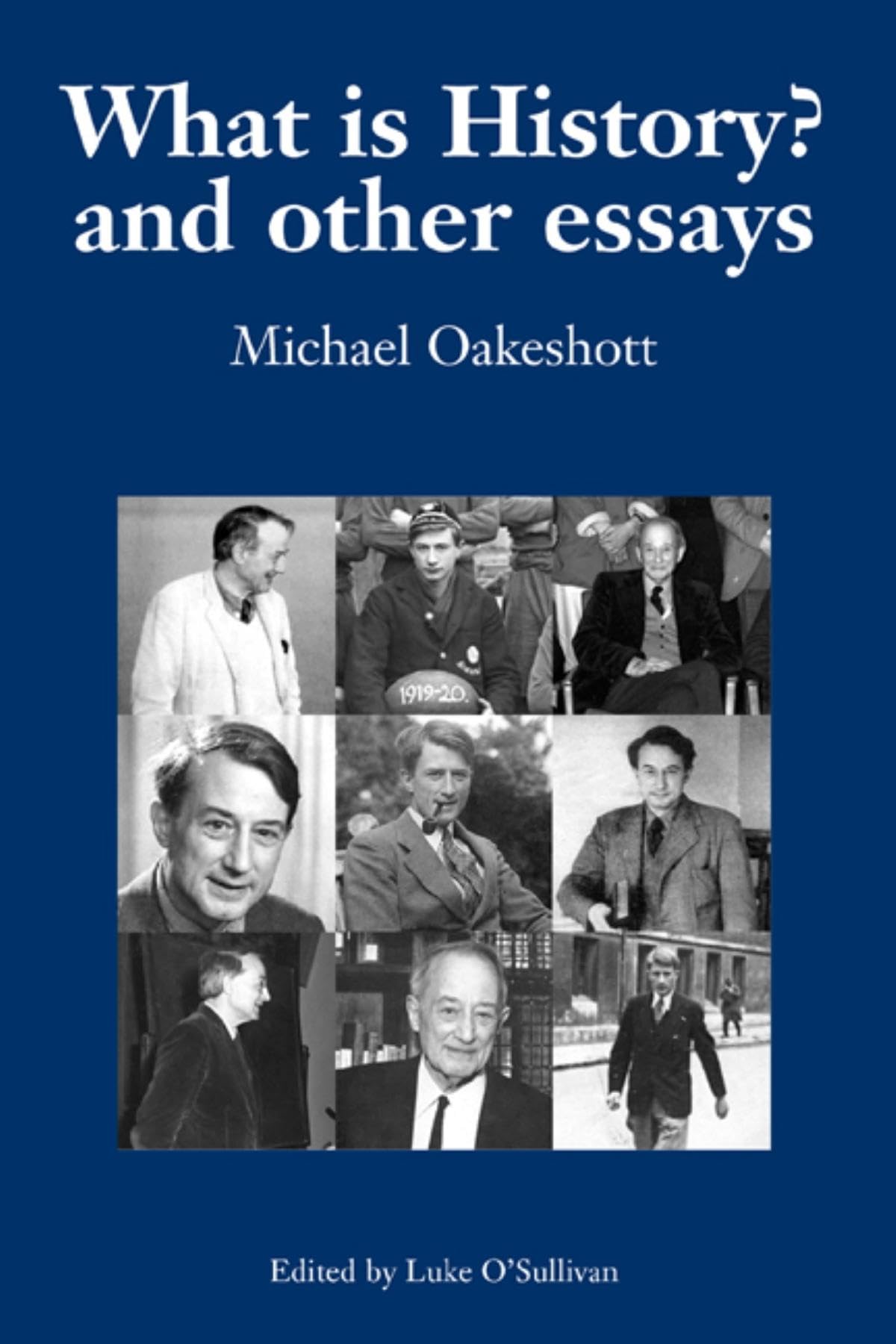 What is History? And Other Essays: Selected Writings (Michael Oakeshott: Selected Writings) Philosophy