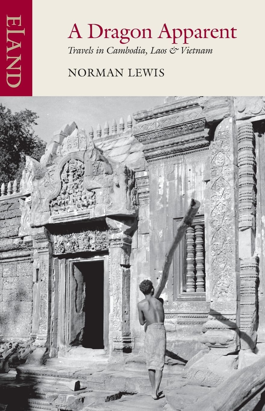 A Dragon Apparent: Travels in Cambodia, Laos and Vietnam Essays & Short Stories