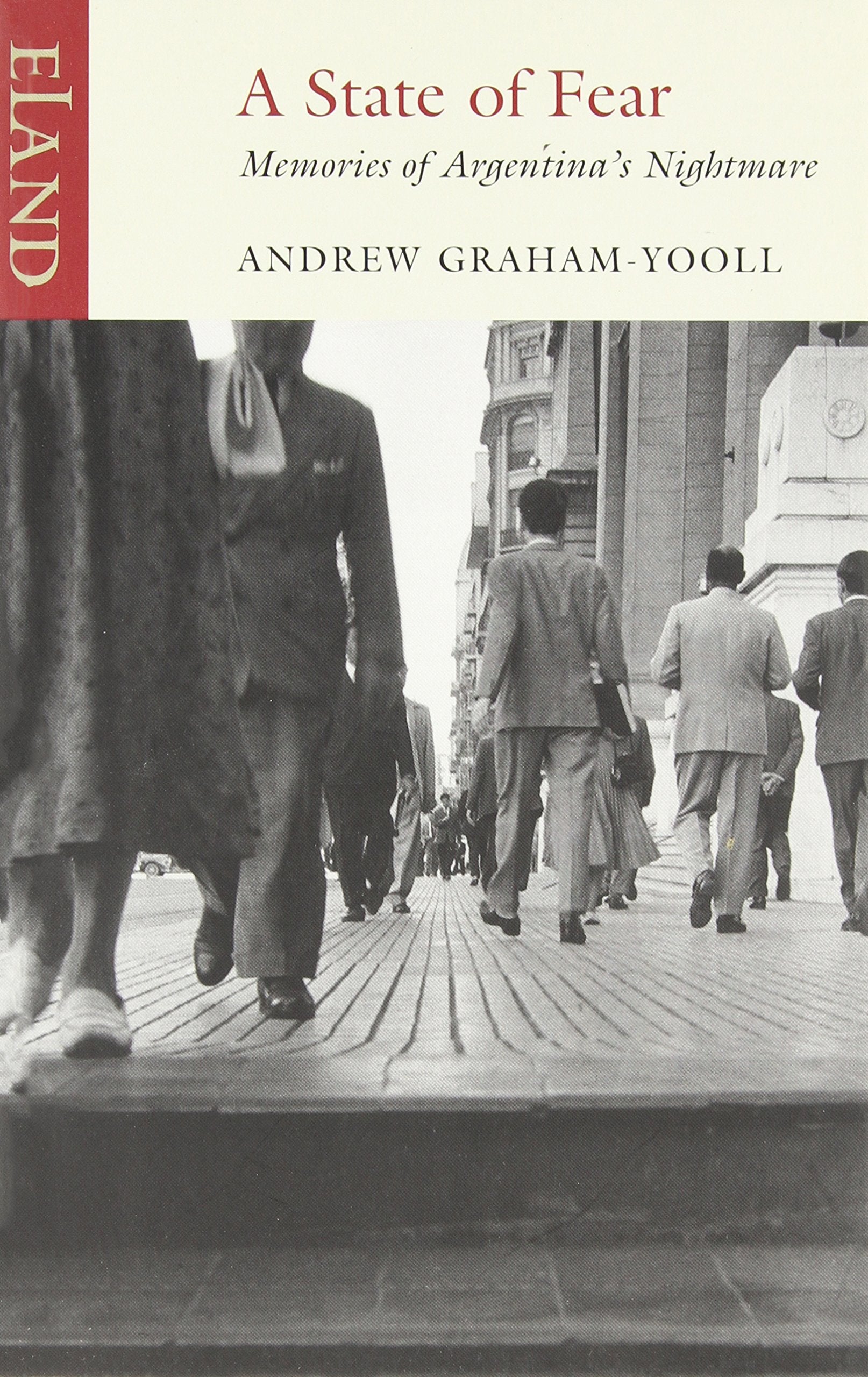A State of Fear: Memories of Argentina's Nightmare (Eland Classics) Politics & History