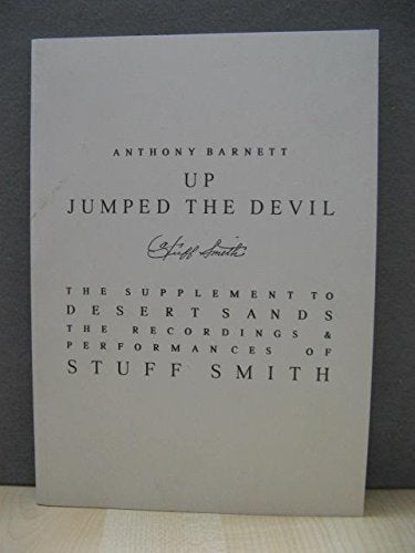 Up Jumped the Devil: The Supplement to "Desert Sands: Recordings and Performances of Stuff Smith - An Annotated Discography and Biographical Source Book" Books