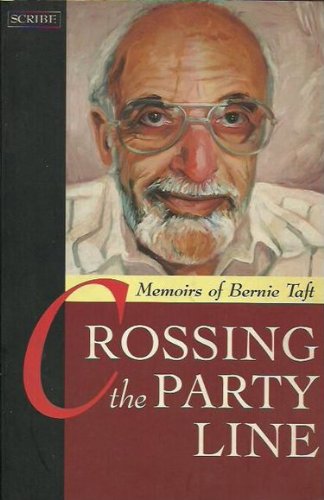 Crossing the party line: Memoirs of Bernie Taft book