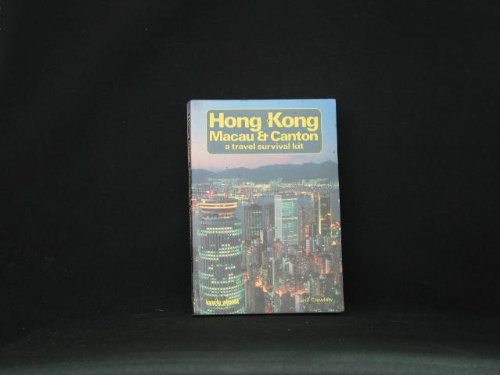 Hong Kong, Macau and Canton: A Travel Survival Kit book