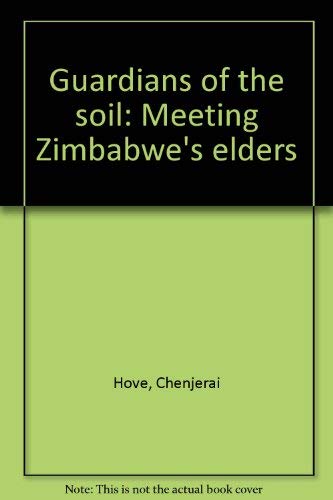 Guardians of the Soil Meeting Zimbabwes Elders Books