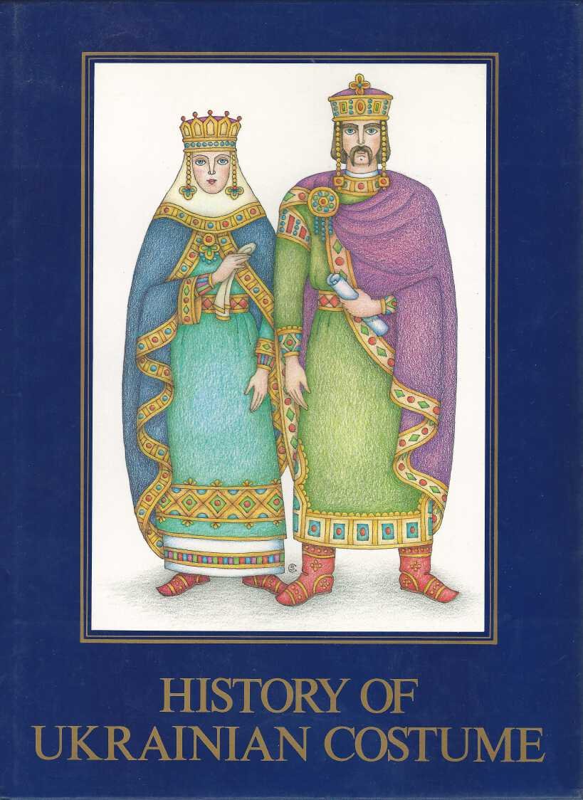 History of Ukrainian costume: From the Scythian period to the late 17th century (Ukrainian heritage library) Books