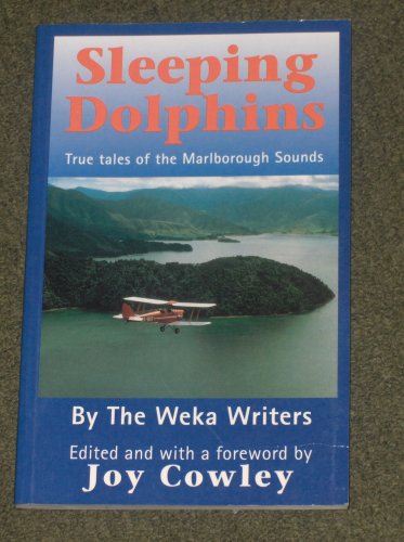 Sleeping Dolphins True Tales of the Marlborough Sounds by the Weka Writers book