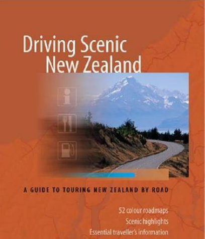 Driving Scenic New Zealand: A Guide to Touring New Zealand by Road Leisure, Home & Garden