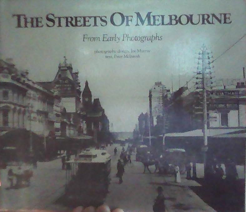 The Streets of Melbourne From Early Photographs Books