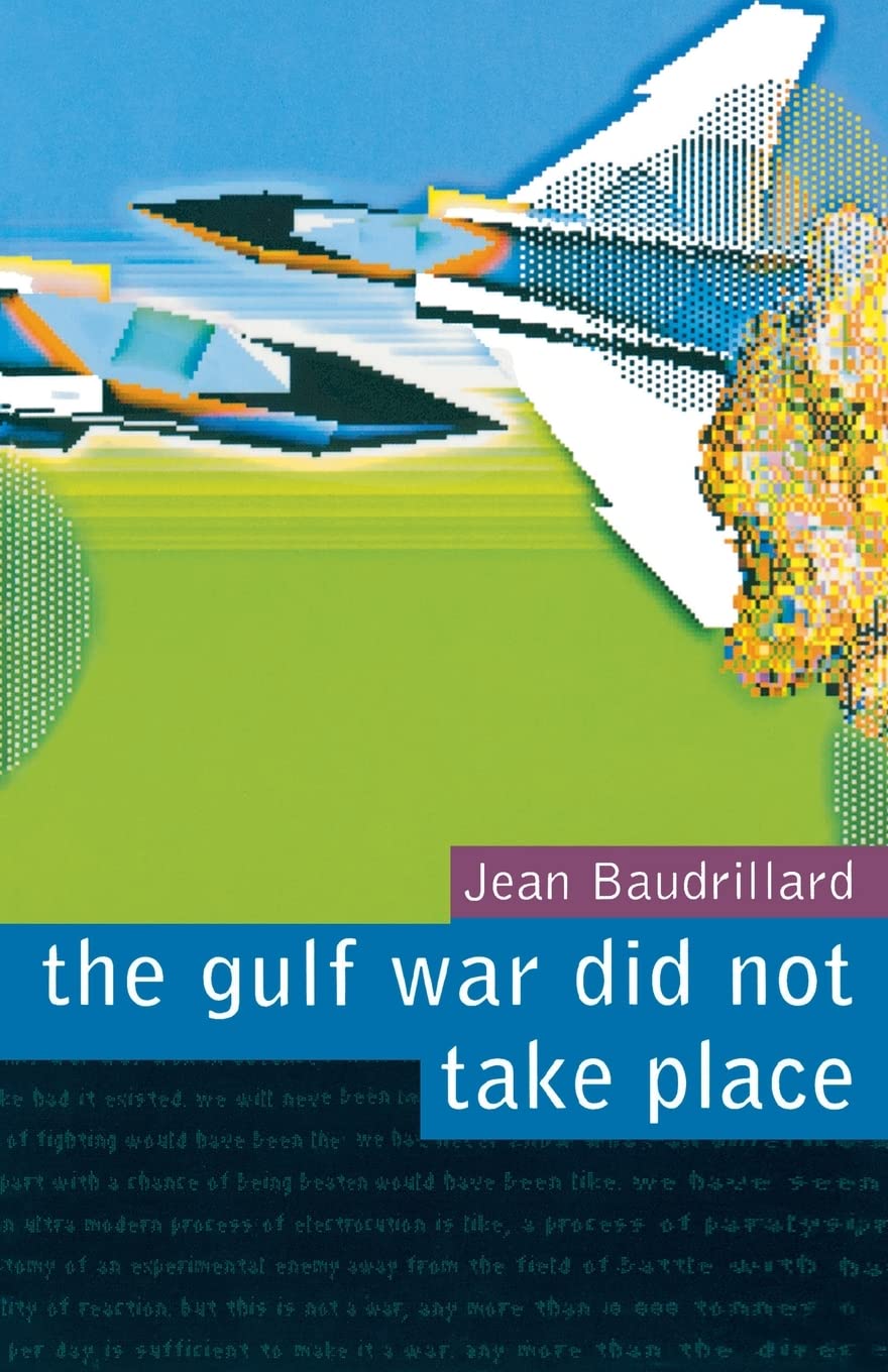 The Gulf War Did Not Take Place Media & Communication