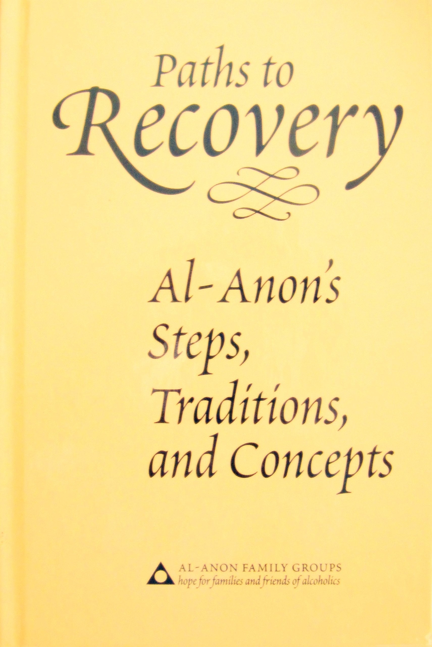 Paths to Recovery: Al-Anon's Steps, Traditions and Concepts Books