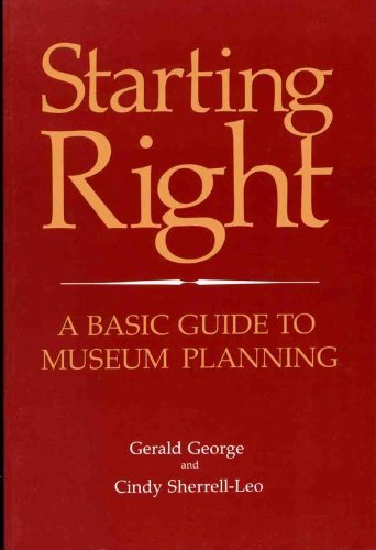 Starting Right: Basic Guide to Museum Planning Social Sciences