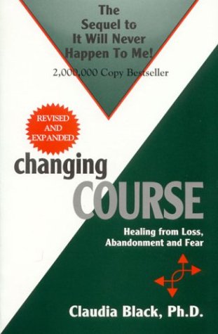 Changing Course: Healing from Loss, Abandonment and Fear book