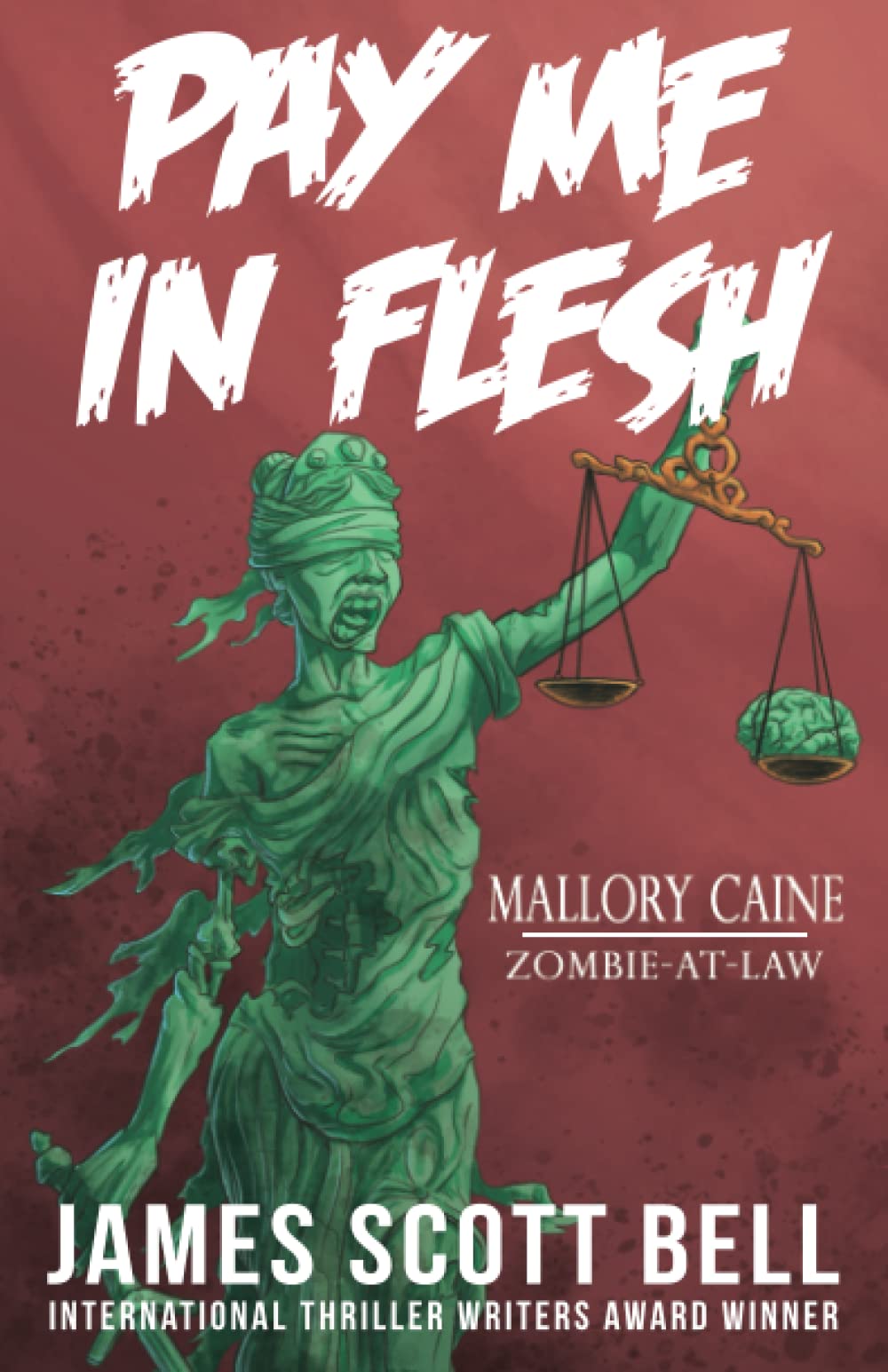 Pay Me In Flesh: Mallory Caine, Zombie-At-Law Thriller #1 book