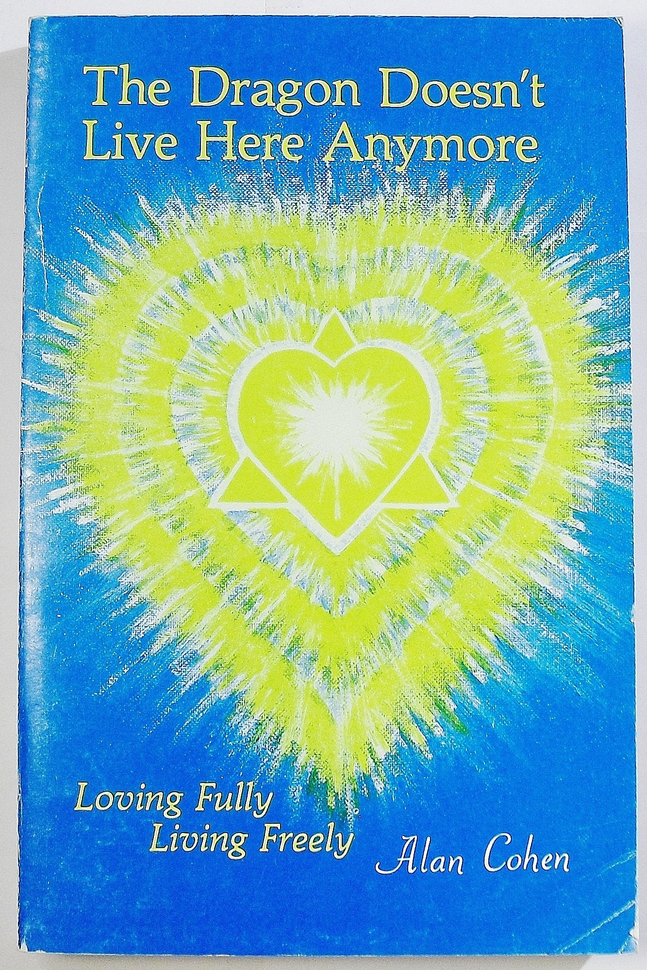 The Dragon Doesn't Live Here Anymore: Loving Fully, Living Freely Philosophy
