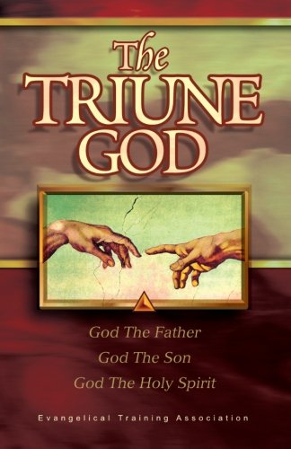 The Triune God: God the Father, God the Son, God the Holy Spirit (Bible and Theology) Religion & Esotericism