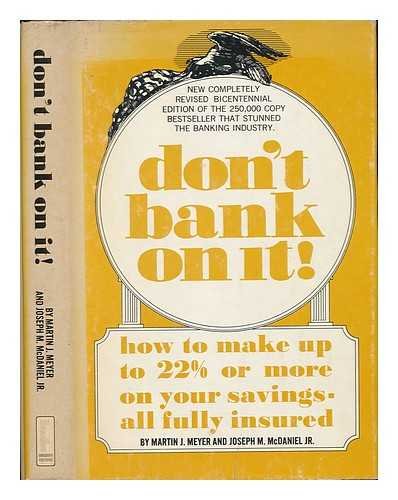 Don't Bank on It! How to Make Up to 13 1/2% or More on Your Savings All Fully Insured book