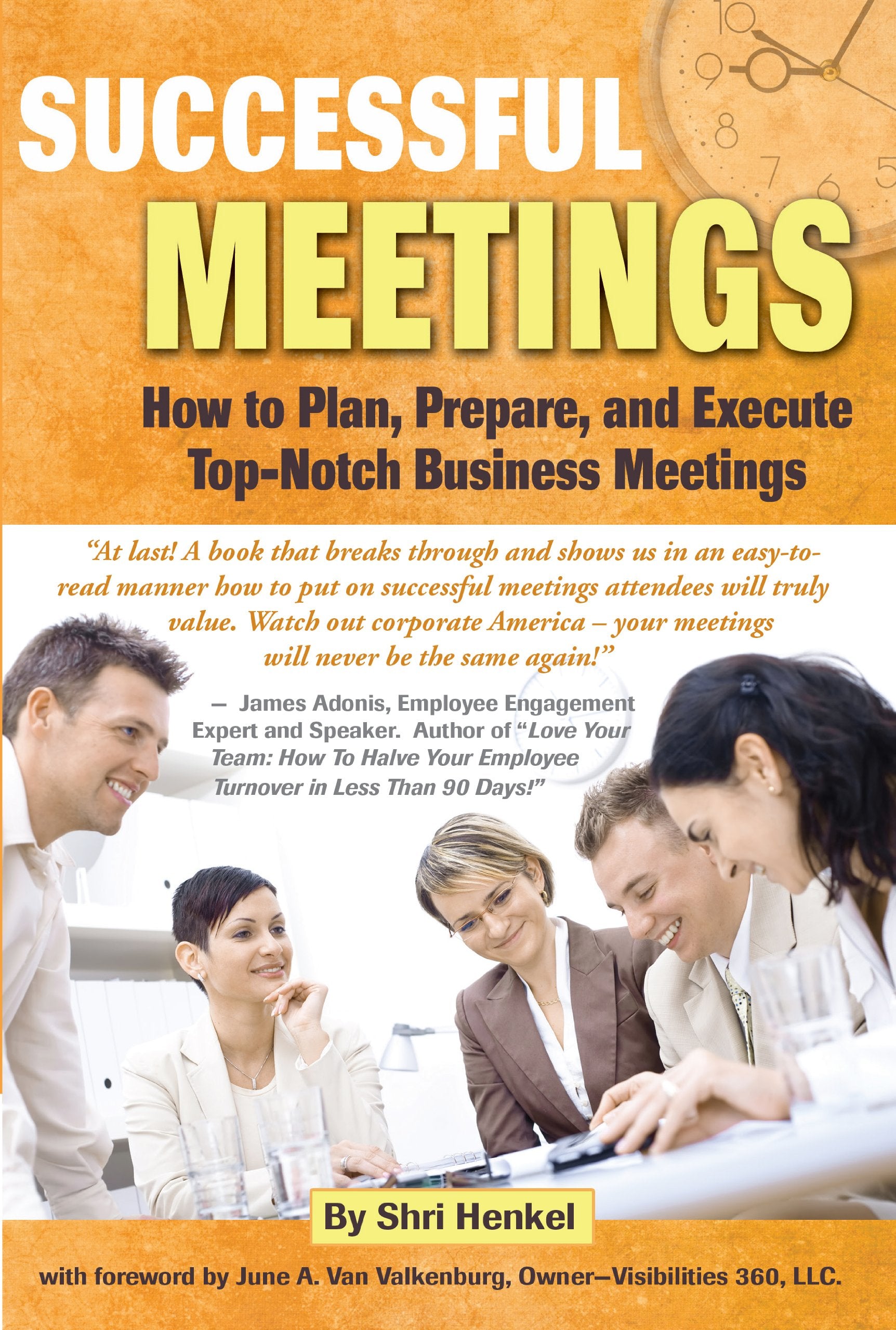 Successful Meetings How to Plan, Prepare, and Execute Top-Notch Business Meetings Business, Finance & Career