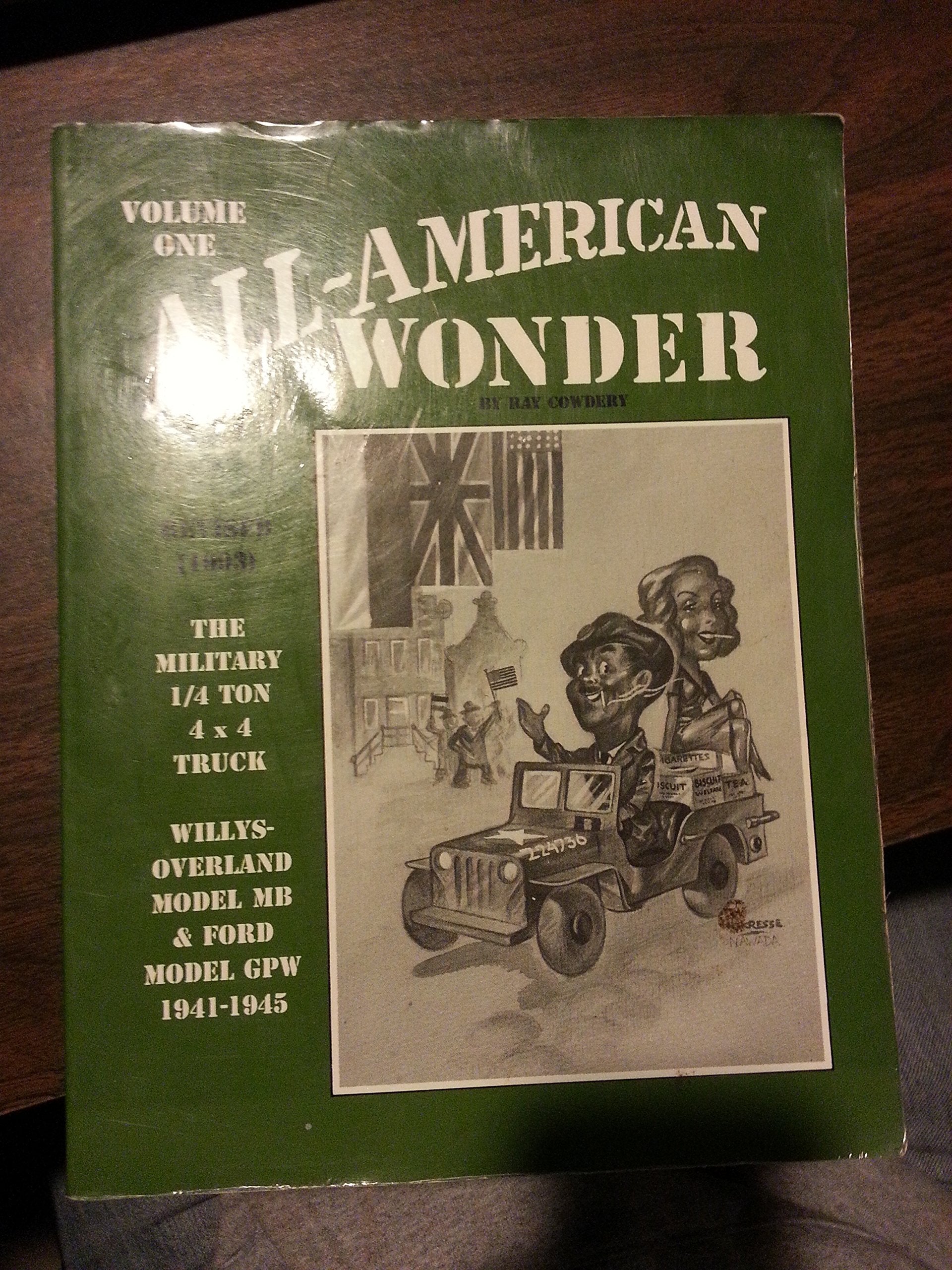 All American Wonder: Information Regarding the History, Production, Features and the Restoration of Military Jeeps 1941-1945 book