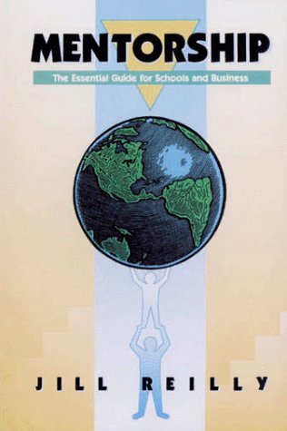 Mentorship: The Essential Guide for Schools and Business book