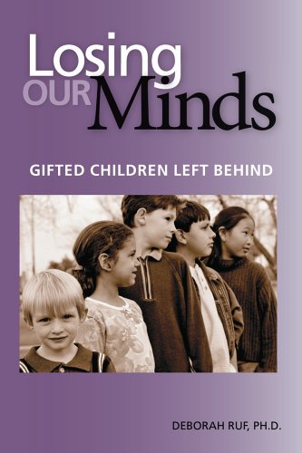 Losing Our Minds: Gifted Children Left Behind Education & Training