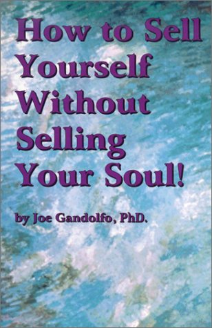 How to Sell Yourself Without Selling Your Soul book