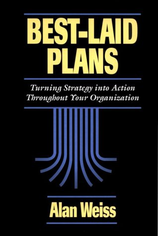 Best Laid Plans: Turning Strategy into Action Throughout Your Organization book