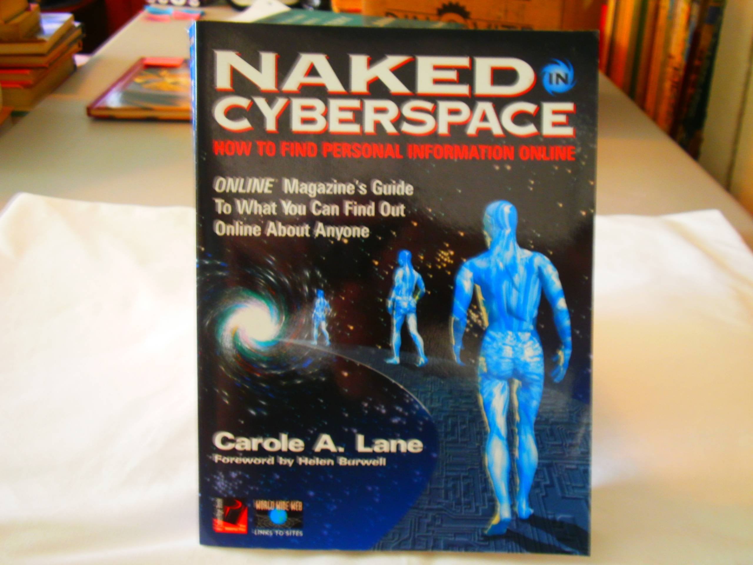 Naked in Cyberspace: How to Find Personal Information Online Memories