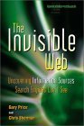 The Invisible Web: Uncovering Information Sources Search Engines Can't See book