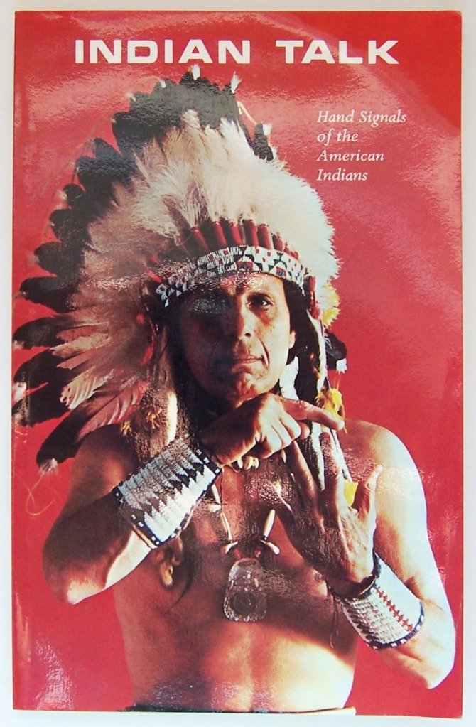 Indian Talk: Hand Signals of the North American Indians book