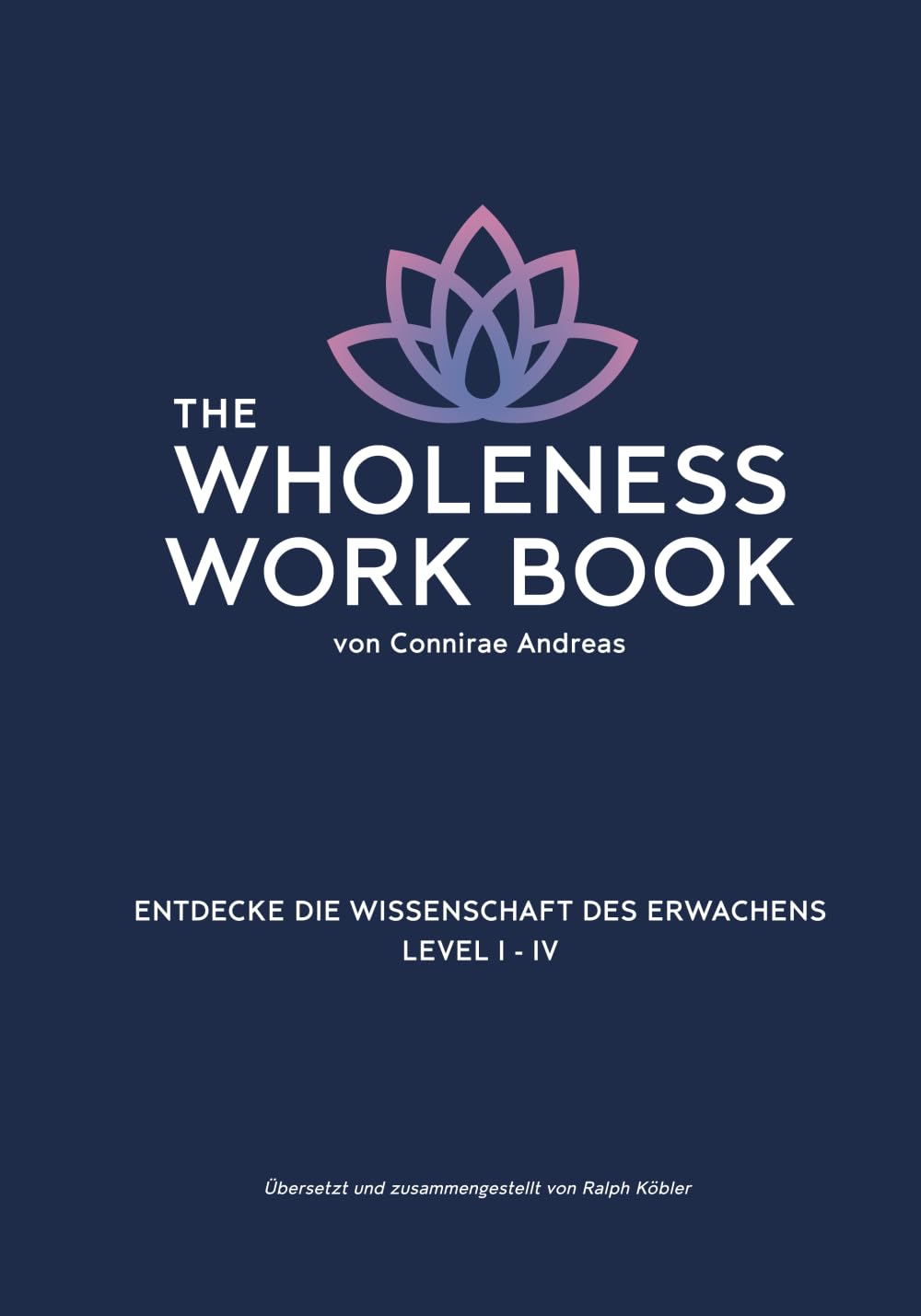 The Wholeness Work Book: Entdecke die Wissenschaft des Erwachens Lifestyle