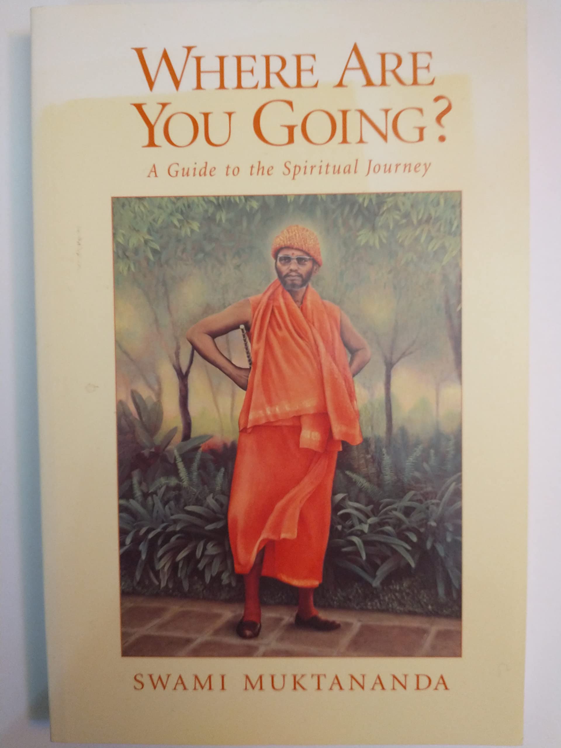 Where Are You Going?: A Guide to the Spiritual Journey Lifestyle