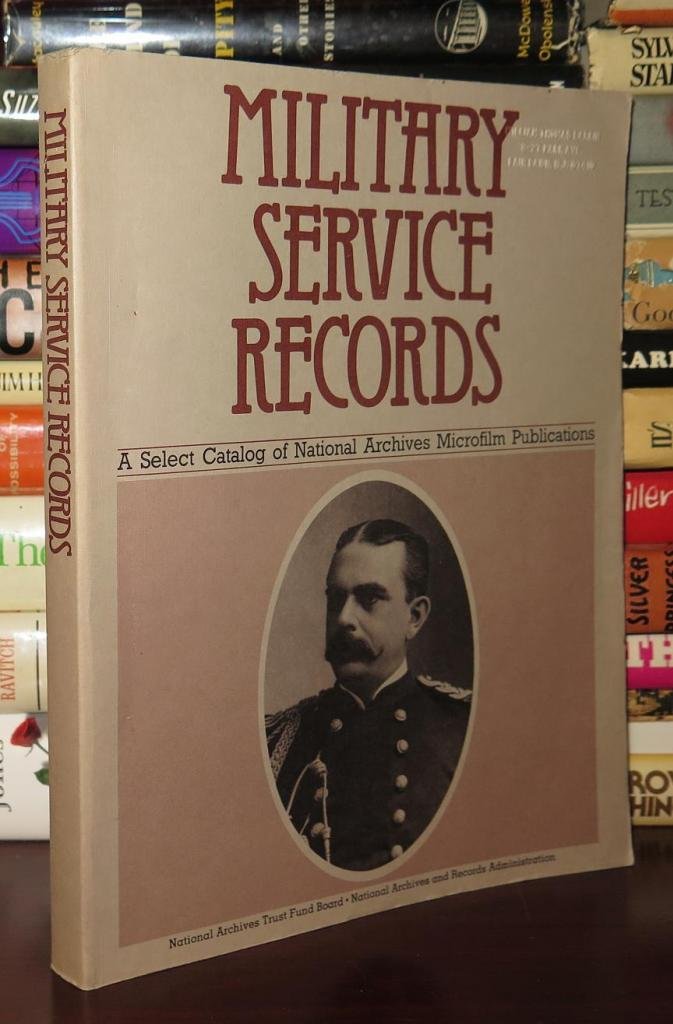 Military Service Records: A Select Catalog of National Archives Microfilm Publications book