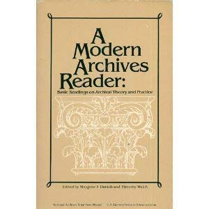 A Modern archives reader: Basic readings on archival theory and practice book