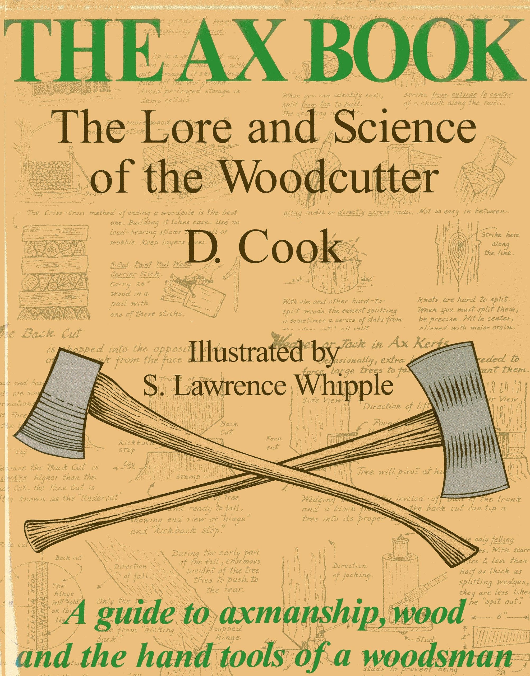 The Ax Book: The Lore and Science of the Woodcutter book