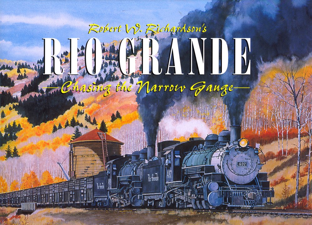 Robert Richardson's Rio Grande, Volume I: Chasing the Narrow Gauge Leisure, Home & Garden