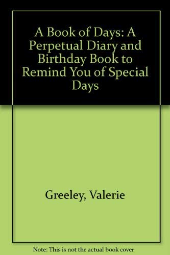 A Book of Days: A Perpetual Diary and Birthday Book to Remind You of Special Days Books
