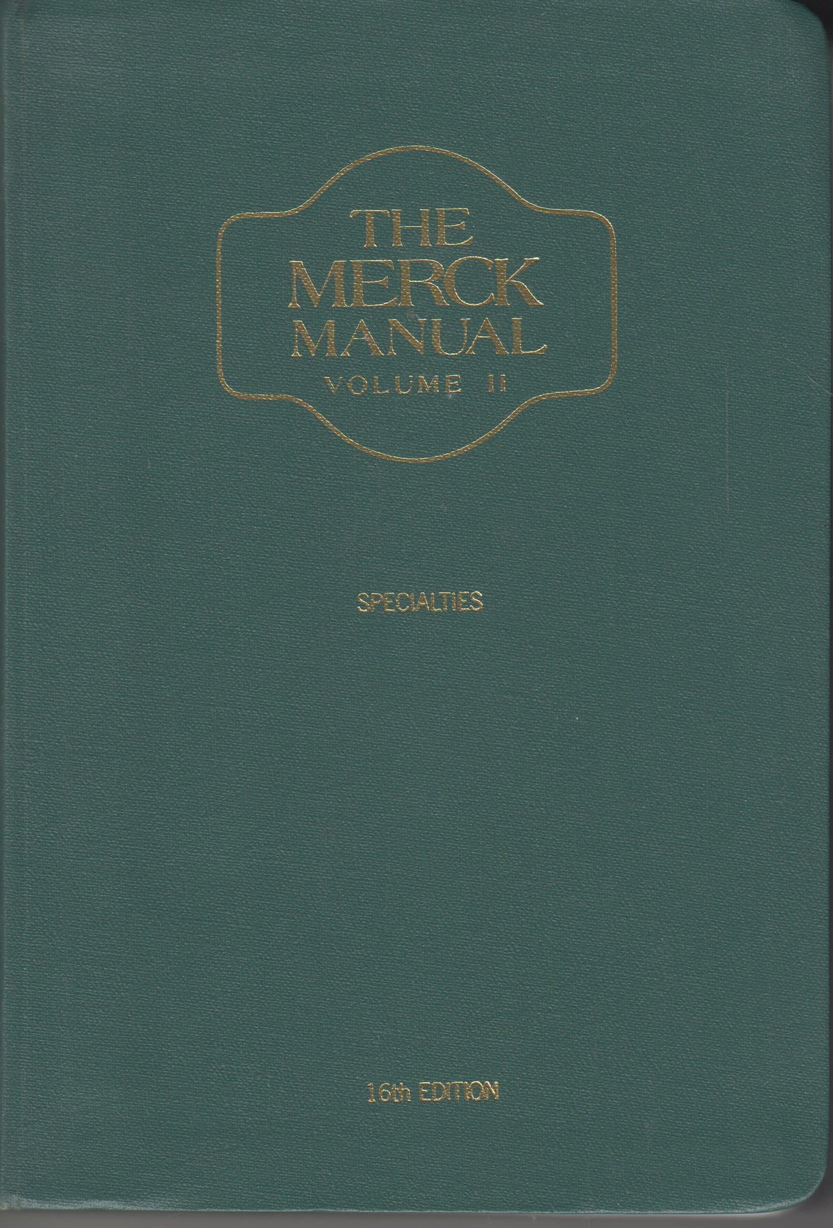 The Merck Manual of Diagnosis and Therapy: Specialties : Gynecology Obstetrics Pediatrics Psychiatry Pharmacology Other Specialties (MERCK MANUAL VOL ... GYNECOLOGY, PEDIATRICS, AND GENETICS) Medicine