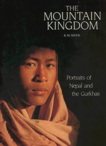 The Mountain Kingdom: Portraits of Nepal and the Gurkhas book