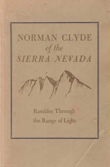 Norman Clyde of the Sierra Nevada: Rambles Through the Range of Light: 29 Essays on the Mountains book