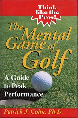 The Mental Game of Golf: A Guide to Peak Performance Leisure & Fun