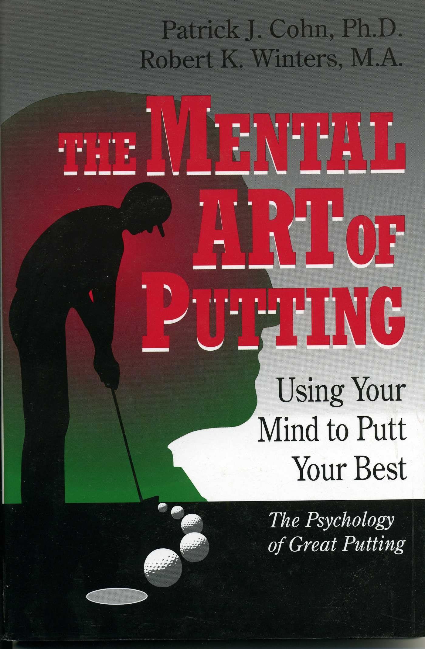 The Mental Art of Putting: Using Your Mind to Putt Your Best Leisure & Fun