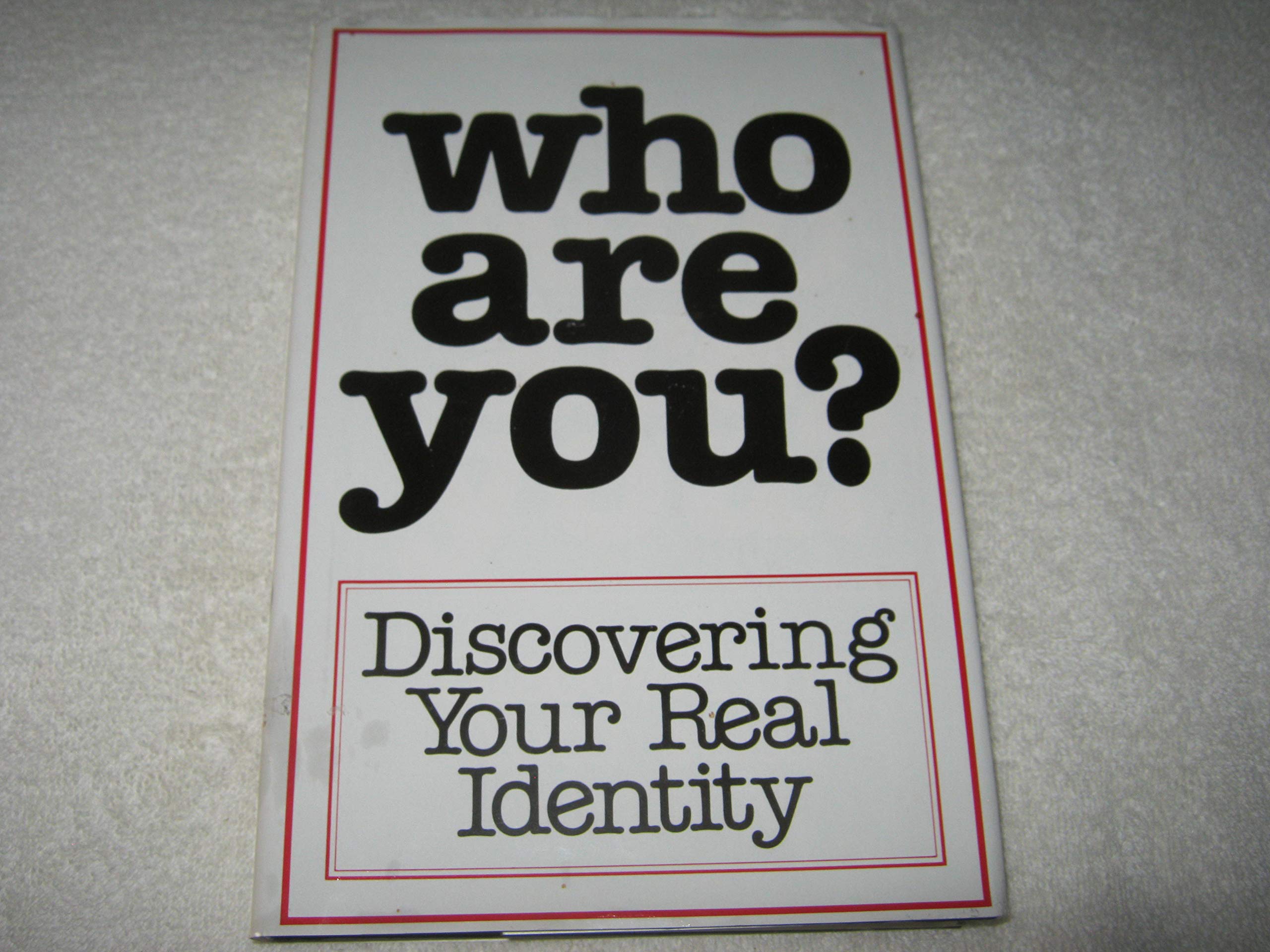 Who Are You Discovering Your Real Identity (Who Are You? Series, Pt. 1) Philosophy