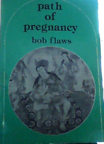 The Path of Pregnancy: Classical Chinese Medical Perspectives on Conception, Pregnancy, Delivery, and Postpartum Care Parents & Children