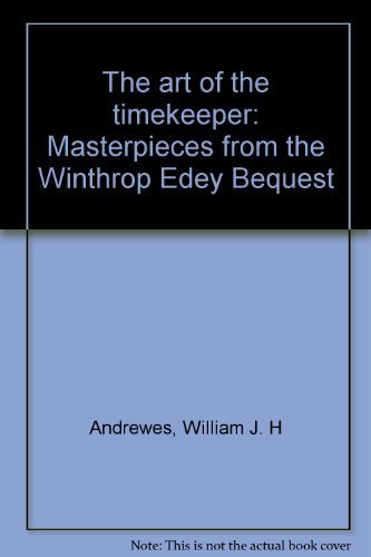 The art of the timekeeper: Masterpieces from the Winthrop Edey Bequest book