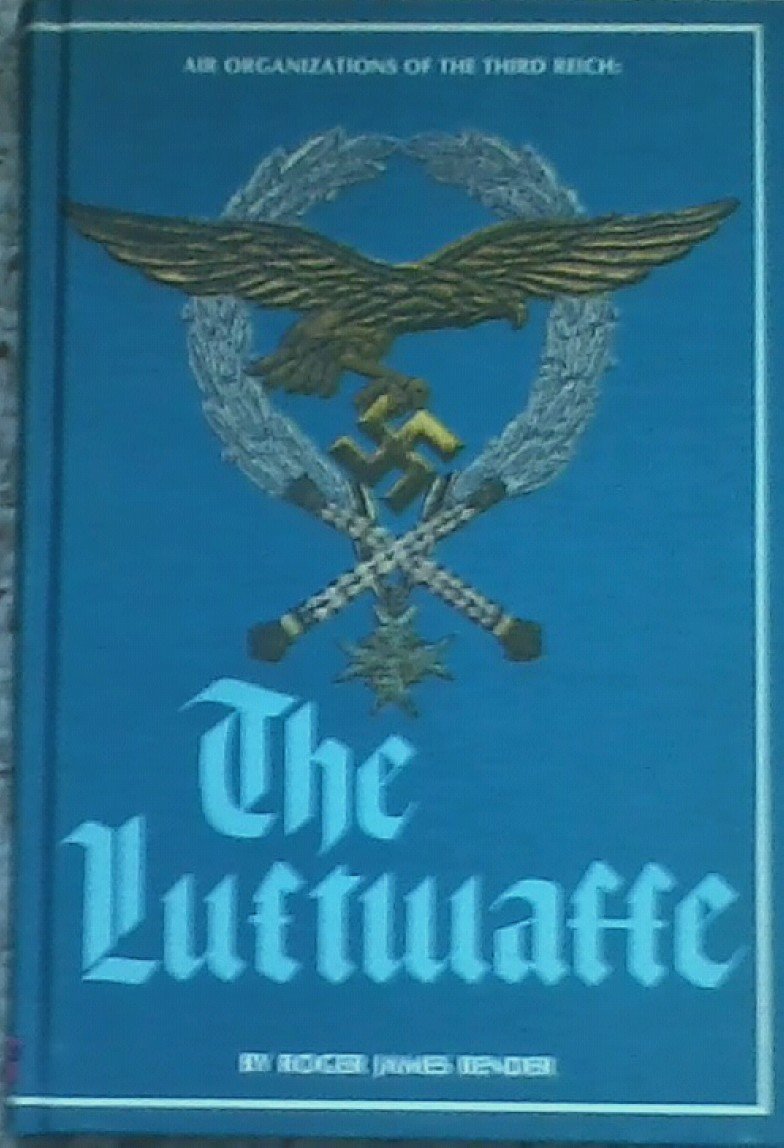 Air Organizations of the Third Reich: Luftwaffe Books