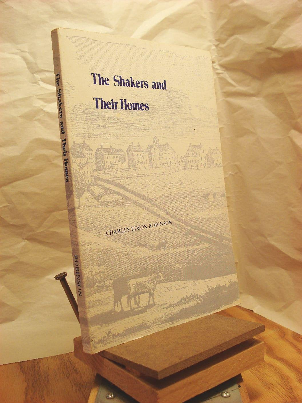 The Shakers and their homes: A concise history of the United Society of Believers called Shakers Books