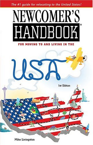 Newcomer's Handbook For Moving To And Living In The Usa (Newcomer's Handbooks) Travel