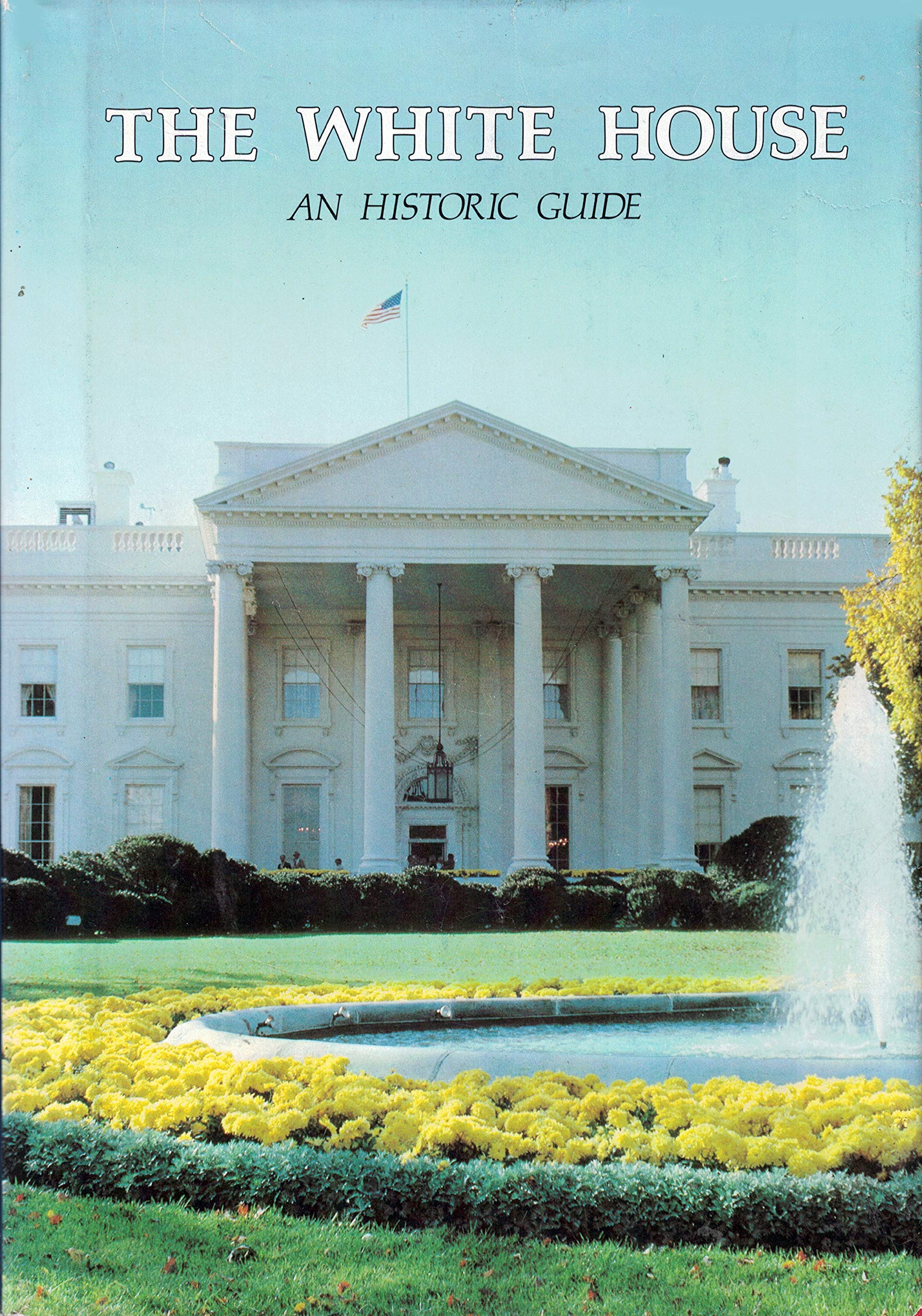 White House: An Historic Guide book