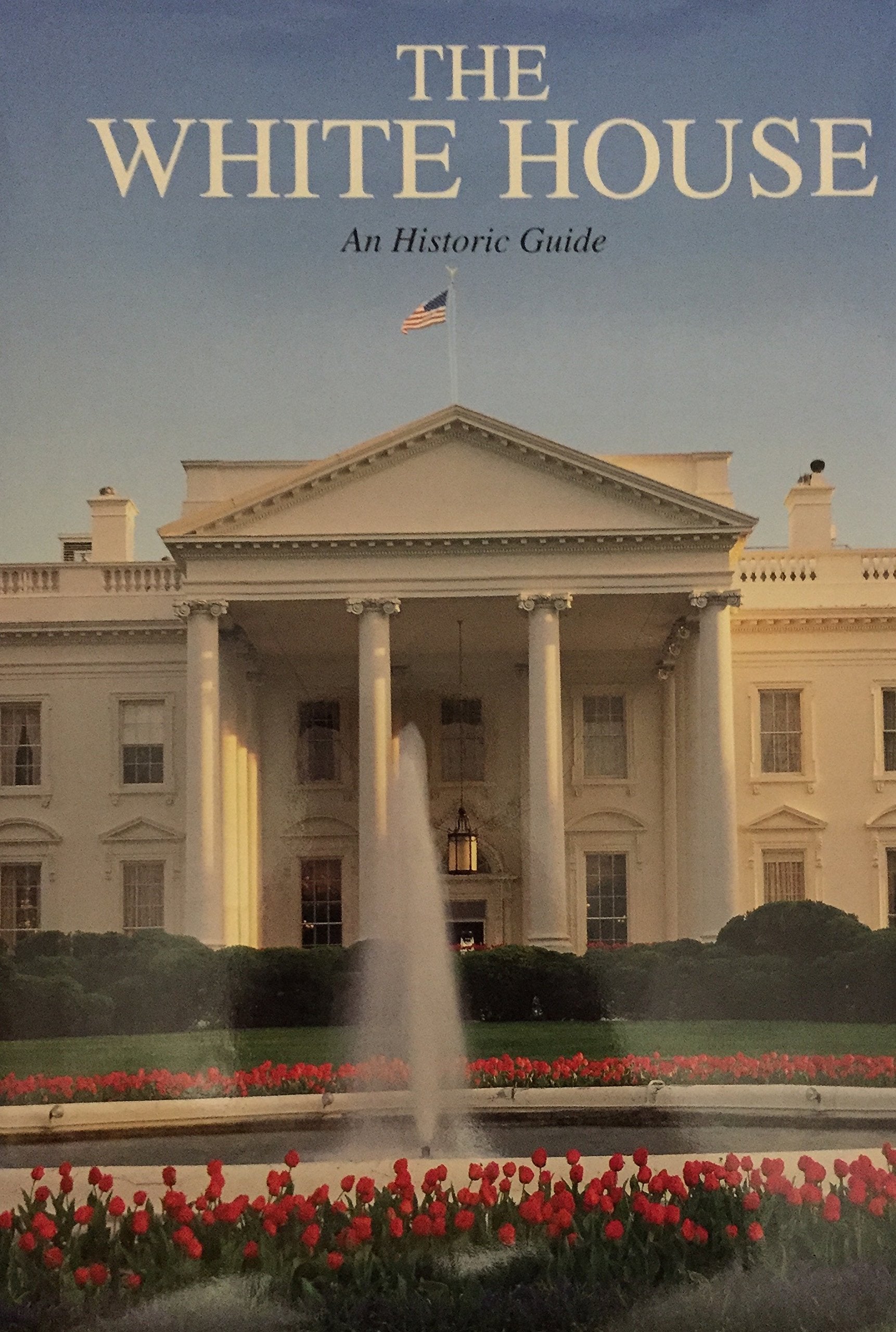 The White House: An historic guide Books